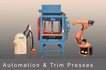 Select Trim Presses, Die Cast Automation or Robots